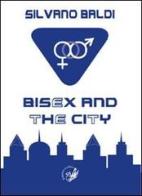 Bisex and the city di Silvano Baldi edito da La Zisa