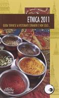 Etnica 2011. Guida torinese ai ristoranti stranieri e non solo... edito da Neos Edizioni