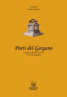 Poeti del Gargano nei dialetti dei paesi le poesie di Cultura Garganica edito da Malatesta