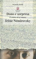 Dono e sorpresa. Il romanzo di un romanzo. Irène Némirovsky di Fiorella Soldà edito da Morphema Editrice