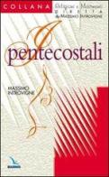I pentecostali di Massimo Introvigne edito da Editrice Elledici