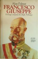 Francesco Giuseppe di Alan Palmer edito da Mondadori