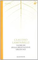 Tecniche della meditazione orientale di Claudio Lamparelli edito da Mondadori