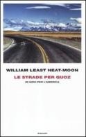 Le strade per Quoz. In giro per l'America di William Least Heat Moon edito da Einaudi