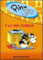 Pingu e la sua famiglia. Ediz. illustrata edito da Dami Editore
