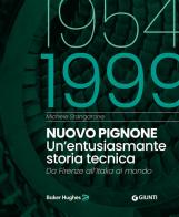 Nuovo Pignone 1954-1999. Un'entusiasmante storia tecnica. Da Firenze all'Italia al mondo di Michele Stangarone edito da Giunti Editore