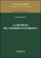 La disciplina del commercio elettronico di Lorena Manna edito da CEDAM