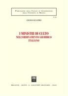 I ministri di culto nell'ordinamento giuridico italiano di Angelo Licastro edito da Giuffrè