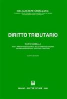 Diritto tributario. Parte generale: fonti, principi costituzionali, accertamento e ispezioni, sistema sanzionatorio, processo tributario di Baldassarre Santamaria edito da Giuffrè