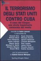 Il terrorismo degli Stati Uniti contro Cuba. Il caso dei Cinque: una storia inquietante censurata dai media edito da Sperling & Kupfer