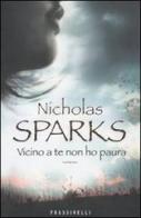 Vicino a te non ho paura di Nicholas Sparks edito da Sperling & Kupfer