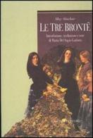 Le tre Brontë di May Sinclair edito da Liguori