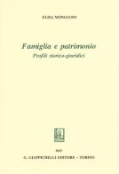 Famiglia e patrimonio. Profili storico-giuridici di Elisa Mongiano edito da Giappichelli