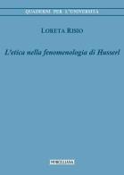 L' etica nella fenomenologia di Husserl di Loreta Risio edito da Morcelliana