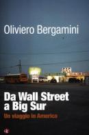 Da Wall Street a Big Sur. Un viaggio in America di Oliviero Bergamini edito da Laterza