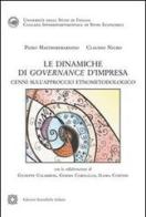Le dinamiche di governance d'impresa di Pietro Mastroberardino, Claudio Nigro edito da Edizioni Scientifiche Italiane