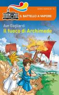 Il fuoco di Archimede di Ave Gagliardi edito da Piemme