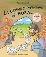 La grande invenzione di Bubal. Nuova ediz. di Anna Cerasoli edito da Emme Edizioni
