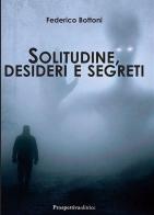 Solitudine, desideri e segreti di Federico Bottoni edito da Prospettiva Editrice