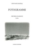 Fotogrammi di Giovanni Dotoli edito da Schena Editore