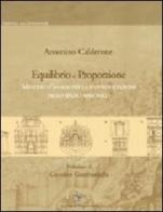 Equilibrio e proporzione. Metodo d'analisi per la rappresentazione dello spazio armonico di Antonino Calderone edito da La Scuola di Pitagora