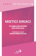 Mistici siriaci. Un viaggio nella spiritualità dal IV all'VIII secolo edito da San Paolo Edizioni