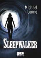 Sleepwalker. Nuova ediz. di Michael Laimo edito da Nero Press