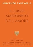 Il libro massonico dell'amore di Vincenzo Tartaglia edito da StreetLib