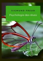 Psychologie des rêves di Sigmund Freud edito da StreetLib