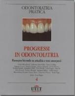 Progressi in odontoiatria 4 - Rassegna biennale su attualità e temi emergenti di Benedicenti, Calandriello, Cellino edito da Utet Div. Scienze Mediche