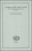 I verbali del mercoledì. Riunioni editoriali Einaudi. 1943-1952 edito da Einaudi