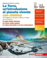 La Terra, un'introduzione al pianeta vivente. Con Chimica (Le basi della chimica -La Terra nello spazio-Le sfere terrestri e le loro interazioni). Per il primo biennio di Marianna Ricci Lucchi edito da Zanichelli