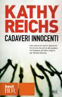 Cadaveri innocenti di Kathy Reichs edito da Rizzoli