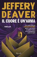 Il cuore è un'arma di Jeffery Deaver edito da Rizzoli
