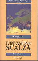 L' invasione scalza. Movimenti migratori e sicurezza nazionale di Giuseppe Sacco edito da Franco Angeli