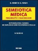 Semeiotica medica nell'adulto e nell'anziano di Giovanni Fradà, Giovanni jr. Fradà edito da Piccin-Nuova Libraria