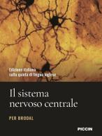 Il sistema nervoso centrale di Per Brodal edito da Piccin-Nuova Libraria