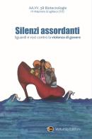 Silenzi assordanti. Sguardi e voci contro la violenza di genere edito da Volturnia Edizioni