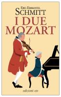 I due Mozart di Eric-Emmanuel Schmitt edito da E/O