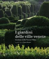 I giardini delle ville venete. Ediz. italiana e inglese di Camilla Zanarotti, Dario Fusaro edito da Silvana