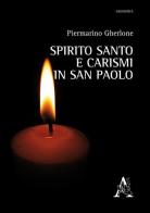 Spirito Santo e carismi in san Paolo di Piermarino Gherlone edito da Aracne