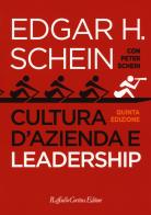 Cultura d'azienda e leadership di Edgar H. Schein edito da Raffaello Cortina Editore