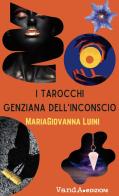 I tarocchi genziana dell'inconscio. Con Carte: tarocchi di MariaGiovanna Luini edito da Vanda Edizioni