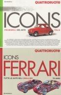 Icons Ferrari: Tutte le auto del cavallino. 70 anni-I 50 modelli del mito Quattroruote edito da Editoriale Domus