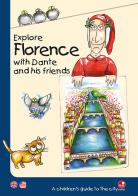 Explore Florence with Dante and his friends edito da Betti Editrice