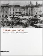 Lodi. Il municipio e la città di Giorgio Bigatti edito da Silvana