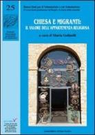 Chiesa e migranti: il valore dell'appartenenza religiosa di Maria Golinelli edito da Il Ponte Vecchio