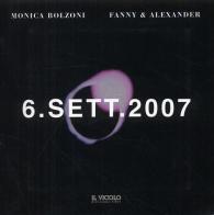 6 settembre 2007 di Monica Bolzoni, Fanny & Alexander edito da Il Vicolo
