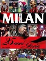Milan. 25 anni di gloria. 1986-2011 di Luca Serafini edito da Kenness Publishing
