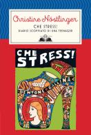 Che stress! Nuova ediz. di Christine Nöstlinger edito da Salani